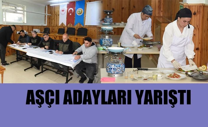 AŞÇI ADAYLARI YARIŞTI