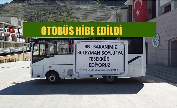 İÇİŞLERİ BAKANLIĞI TARAFINDAN OTOBÜS HİBE EDİLDİ