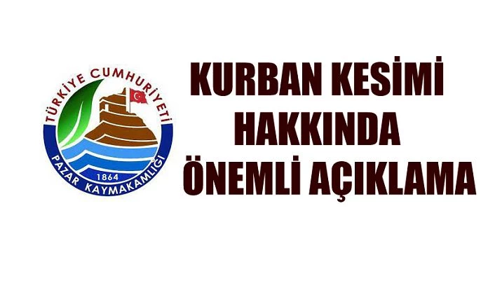 Pazar Kaymakamlığı kurban bayramı açıklaması yaptı