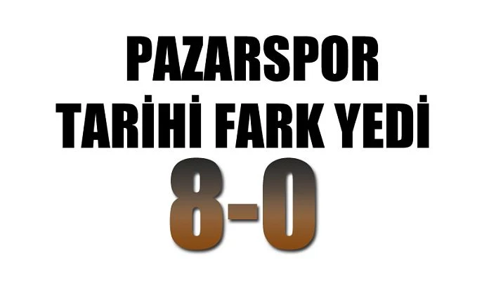 Pazarspor 8-0 mağlup oldu