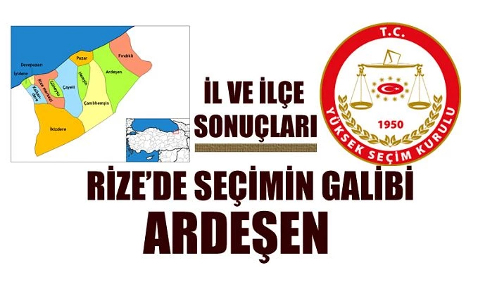 RİZE’DE SSEÇİMİN GALİBİ ARDEŞEN OLDU