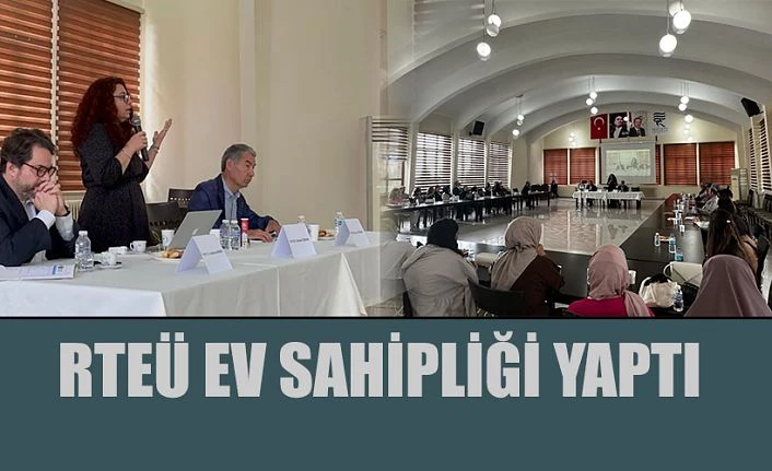 RTEÜ: Ev Sahipliği Yaptı