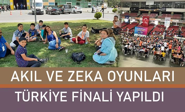 AKIL VE ZEKA OYUNLARI TÜRKİYE FİNALLERİ TAMAMLANDI