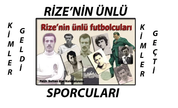 Rize’nin ünlü futbolcuları