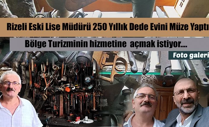 250 YILLIK DEDE EVİNİ BÖLGENİN HAFİZA BANKASINA ÇEVİRDİ