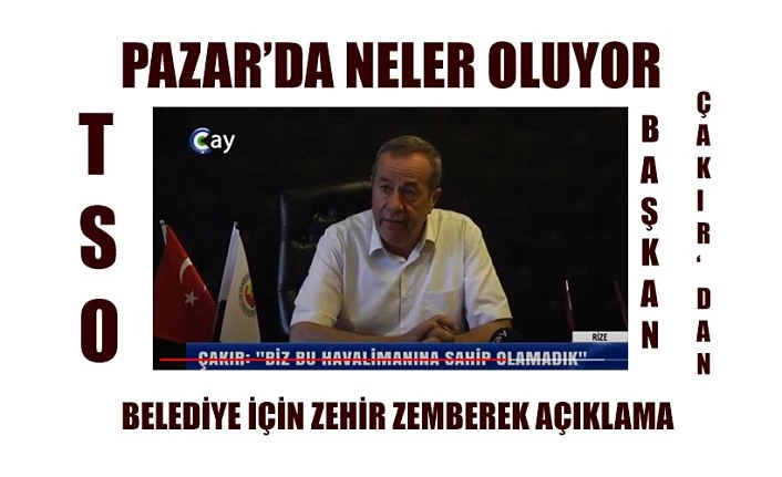 Başkan Çakır’dan zehir zemberek laflar