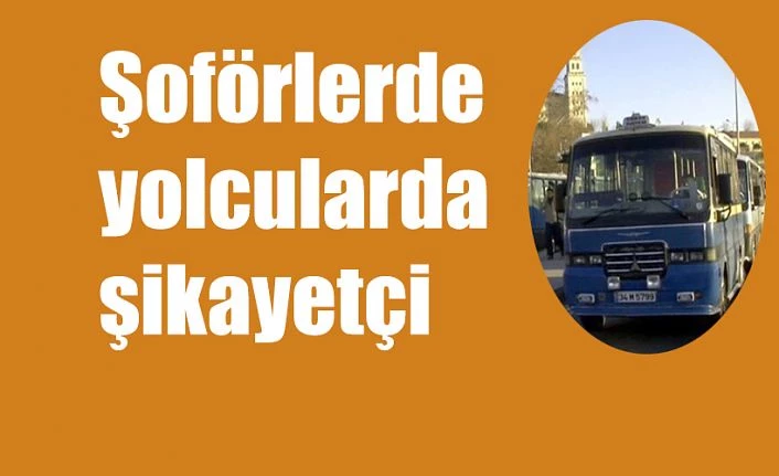 Şoförde, yolcuda şikayetçi