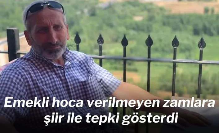 Rizeli hoca emekliye yapılan zammı şiiri ile prostesto etti