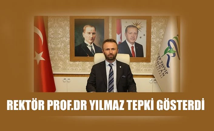 RTEÜ Rektörü Yılmaz Tepki Gösterdi