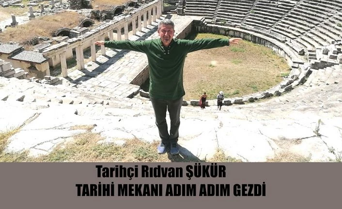 Tarihçi Rıdvan Şükür,  Afrodisias’ı adım adım gezdi