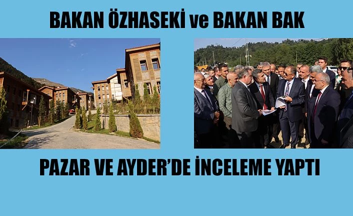 Bakan Özhaseki ve Bakan Bak Rize