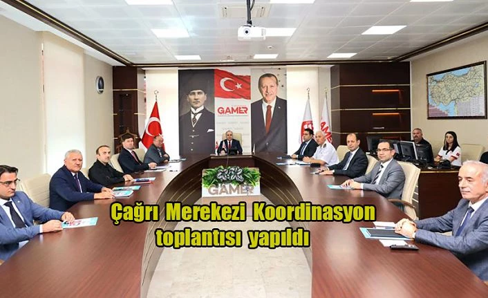 ÇAĞRI MERKEZİ KOORDİNASYON TOPLANTISI YAPILDI