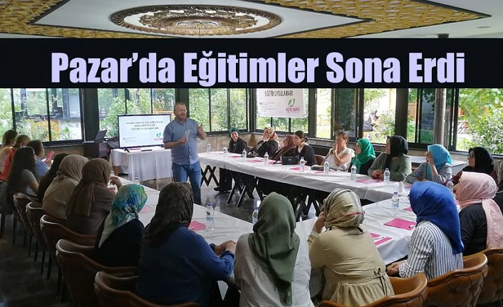 PAZAR’DA KADINLARA YÖNELİK DÜZENLENEN EĞİTİMLER TAMAMLANDI