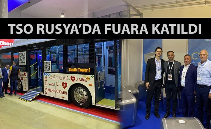 TSO RUSYA’DA FUARA KATILDI