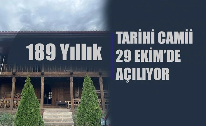 189 yıllık tarihi cami 29 Ekim’de ibadete açılıyor