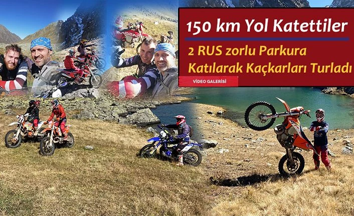Kaçkarları tura, 2 Rus motorcuda katıldı