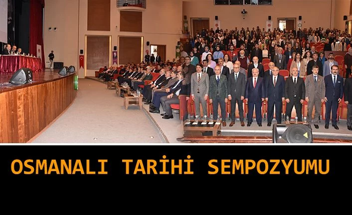 OSMANLI TARİHİ SEMPOZYUMU BAŞLADI