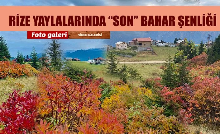 Rize Yaylalarında SON Bahar Şenliği yaşanıyor