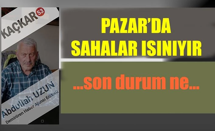 Pazar’da Sahalar ısınıyor