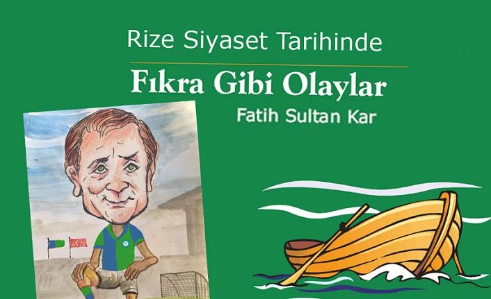 RİZE SİYASET TARİHİNDEN FIKRA GİBİ OLAYLAR