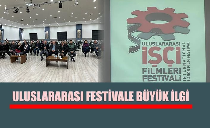 18’NCİ ULUSLARARASI İŞÇİ FİLMLERİ FESTİVALİ İLGİ GÖRDÜ