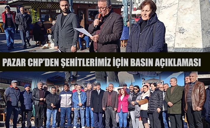 CHP Pazar’da şehitlerimiz için basın açıklaması yaptı