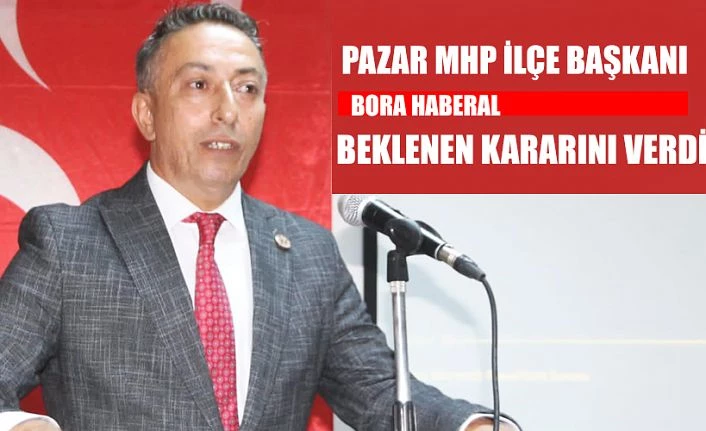 Pazar MHP İlçe Başkanı  Haberal, aday adaylığı kararını verdi