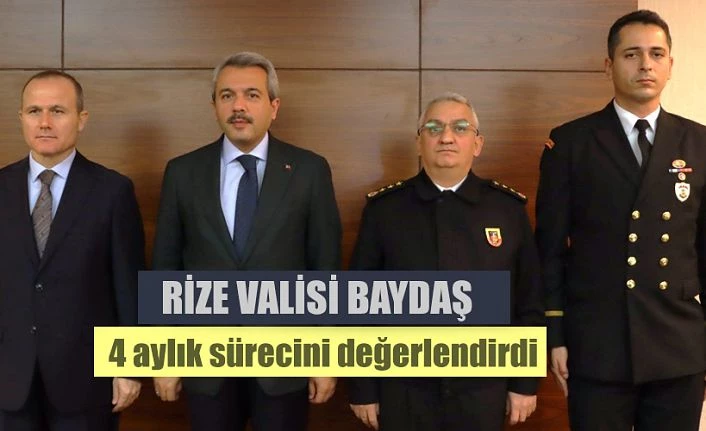 Vali Baydaş: Göreve başladığı günden bu yana 4 aylık sürecini değerlendirdi